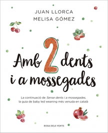 Rosa dels Vents, AMB DUES DENTS I A MOSSEGADES