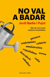 No val a badar, Jordi Badia i Pujol - ROSA DELS VENTS