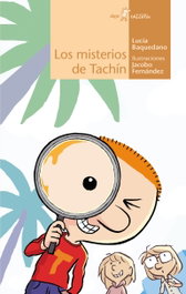 Los misterios de Tachín, Lucia Baquedano - ALGAR EDITORIAL