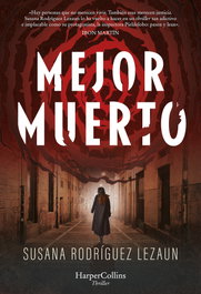 Mejor muerto, Susana Rodríguez Lezaun - HARPER COLLINS IBERICA