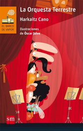 LA ORQUESTA TERRESTRE, Harkaitz Cano Jauregi - SM