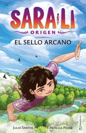 Xarpa Books, Sara-Li Origen 6: El Sello Arcano - Julio Santos, Patricia Perez