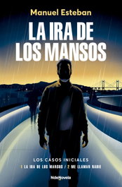 La ira de los mansos, Manuel Esteban - NDENOVELA