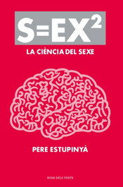 S=ex2.la cience del sexe, Pere Estupinyá - ROSA DELS VENTS