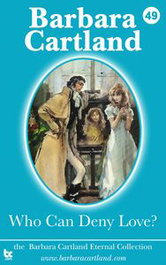 Who Can Deny Love, Barbara Cartland - BARBARA CARTLAND EBOOKS (IBD)