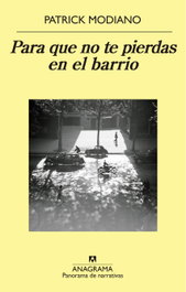 Para que no te pierdas en el barrio, Patrick Modiano - ANAGRAMA