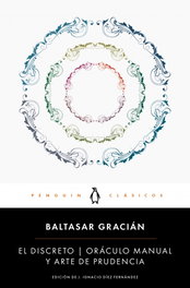 El discreto y oráculo manual y arte de prudencia, Baltasar Gracián - PENGUIN CLASICOS
