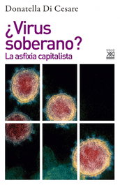 ¿Virus soberano?, Donatella Di Cesare - SIGLO XXI EDITORES