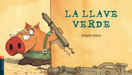 La llave verde, Grégoire Mabire - EDELVIVES