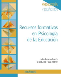 Recursos formativos en Psicología de la Educación, Losada-Puente, Luisa / Fiuza Asorey, María José - PIRAMIDE