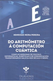 Do aritmómetro a computación cuántica, Henrique Neira Pereira - FUNDACION VICENTE RISCO