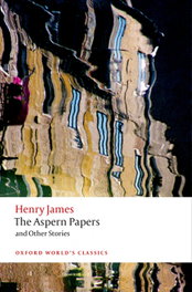 OXFORD UNIVERSITY PRESS, ASPERN PAPERS AND OTHER STORIES - OXFORD WORLD'S CLASSICS