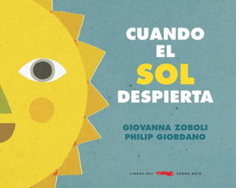 CUANDO EL SOL DESPIERTA, Giovanna Zoboli - LIBROS DEL ZORRO ROJO