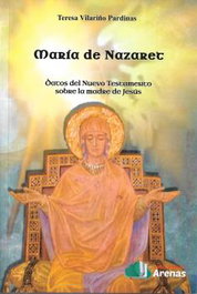 Maria de Nazaret- Datos del Nuevo Testamento sobre la Madre de Jesús, Teresa Vilariño Pardiñas - Arenas