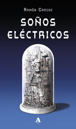 Soños eléctricos, Ramón Caride Ogando - AIRA EDITORIAL