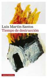 Tiempo de destrucción, Luis Martín-Santos - GALAXIA GUTENBERG