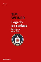 DEBOLSILLO, Legado de cenizas, Tim Weiner - DEBOLSILLO