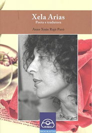 Xela Arias, Poeta e Traductora, Anxo Xoán Rajó Pazó - Ir Indo Edicións