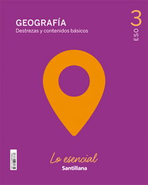 SANTILLANA, 3ESO LO ESENCIAL GEOGRAFIA CAS ED21 - AA.VV.