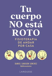 LAROUSSE Tu cuerpo no está roto