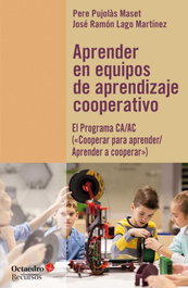 Aprender equipos de aprendizaje cooperativo, Pere Pujolas Maset; Jose Ramon Lago - OCTAEDRO EDICIONES