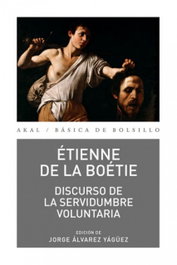 AKAL, Discurso de la servidumbre voluntaria - Étienne de la Boétie
