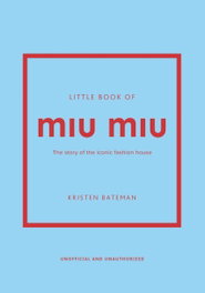 Little Book of Miu Miu, Welbeck - Headline Publishing Group