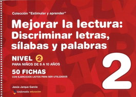 Mejorar la lectura (nivel 2): discriminar letras, sílabas y palabras, Jesús Jarque García - GESFOMEDIA