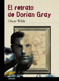 ANAYA, El retrato de Dorian Gray, Oscar Wilde - ANAYA