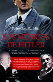 Los músicos de Hitler, Pedro González Mira - ALMUZARA EDITORIAL