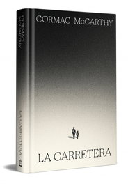 DEBOLSILLO, La carretera (edición especial en tapa dura), Cormac McCarthy - DEBOLSILLO