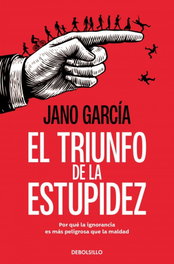El triunfo de la estupidez, Jano García - DEBOLSILLO