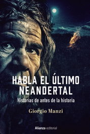 Habla el último neandertal, Giorgio Manzi - ALIANZA