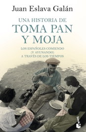 Una historia de toma pan y moja, Juán Eslava Galán - BOOKET