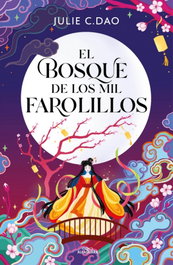 El bosque de los mil farolillos, Julie C. Dao - ALFAGUARA