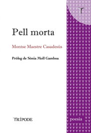 Pell morta, Montse Maestre Casadesús - TRIPODE