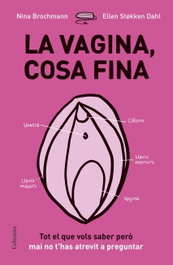 LA VAGINA, COSA FINA, Nina Brochmann, Ellen Stokken Dahl - COLUMNA EDICIONS