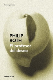 El profesor del deseo, Philip Roth - DEBOLSILLO