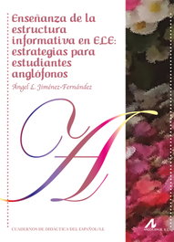 ARCO-LIBROS, ENSEÑANZA DE LA ESTRUCTURA INFORMATIVA EN ELE: ESTRATEGIAS PARA ESTUDIANTES ANGL - JIMENEZ FERNÁNDEZ, ÁNGEL LUIS