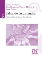Salvando las distancias, Laura Casielles, Aida Elizabeth Falcon, Sara Torres - KRK EDICIONES
