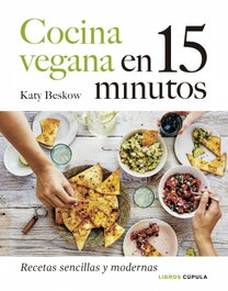LIBROS CUPULA, Cocina vegana en 15 minutos