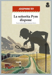 La señorita Pym dispone, Josephine Tey - HOJA DE LATA