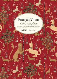 ALBA Obra completa: Y otros poetas medievales, François Villon - ALBA
