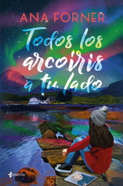 Todos los arcoíris a tu lado, Ana Forner - ESENCIA