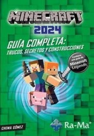 RA-MA Minecraft 2024. Guía Completa. Trucos, Secretos y Construcciones.