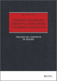 CIVITAS, Contrato de seguro: concepto, caracteres y elemento subjetivo - Abel B. Veiga Copo