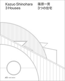 PARK BOOKS, KAZUO SHINOHARA:3 HOUSES, AA.VV. - PARK BOOKS