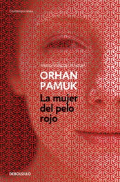 LA MUJER DEL PELO ROJO, Orhan Pamuk - DEBOLSILLO