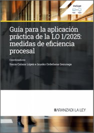 ARANZADI Guía para la aplicación práctica de la LO 1/2025: medidas de eficiencia procesal