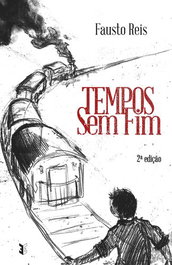 Tempos Sem Fim, Fausto Reis - EDIÇOES ESGOTADAS